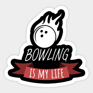 Bowling is my life Sticker